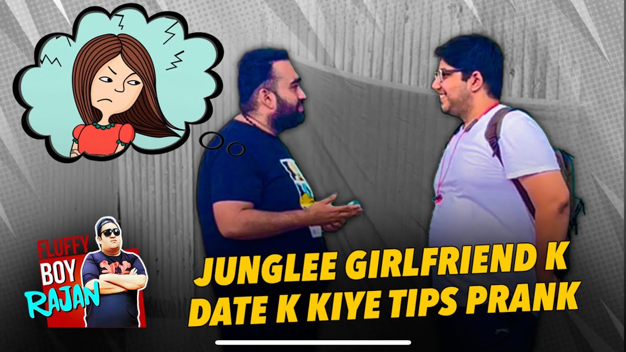 Dating tips for JUNGLEE girlfriend prank | FLUFFYBOYRAJAN