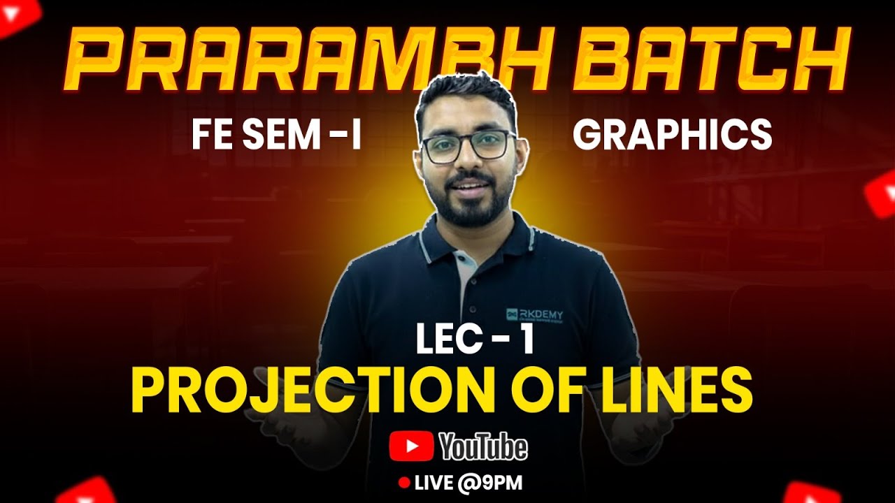 Projection of Lines | Lecture 1 | Engineering Graphics for FE Students | Ajit More Sir | RKDEMY