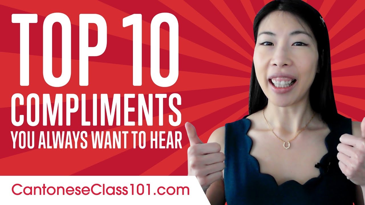 Learn the Top 10 Compliments You Always Want to Hear in Cantonese