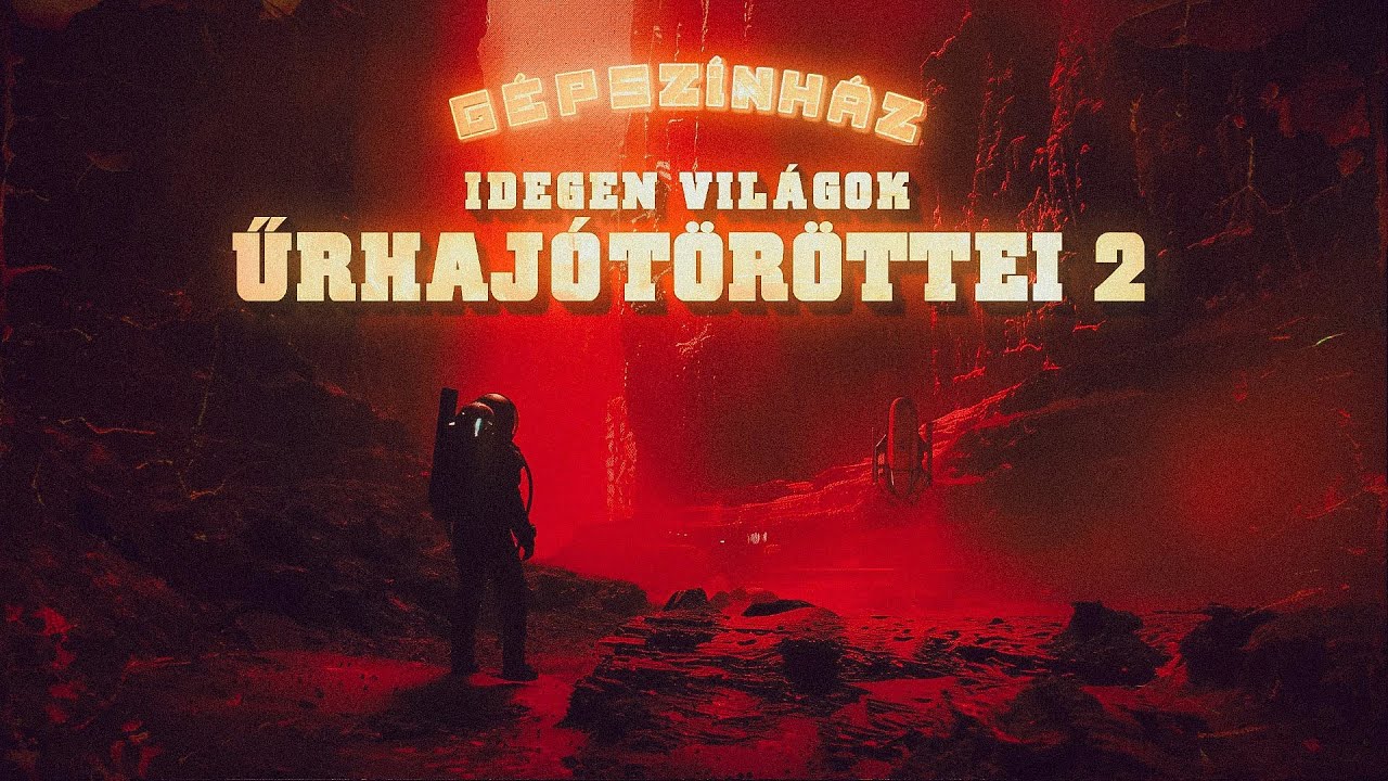 Idegen Világok Űrhajótöröttei 2 | Gépszínház #16 | VETÍTŐEST
