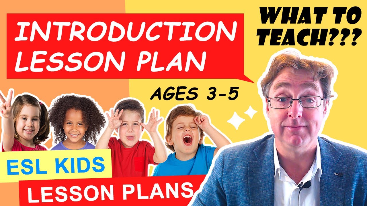 ESL Kids Intro Lesson Plan - What to teach in your first class??? (ages 3-5) - Lesson 1