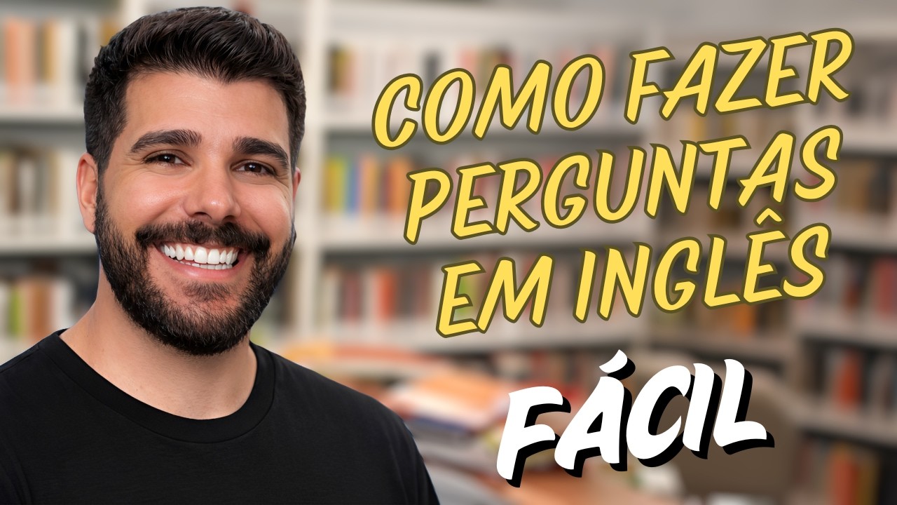 Como fazer perguntas em inglês | Aula 9