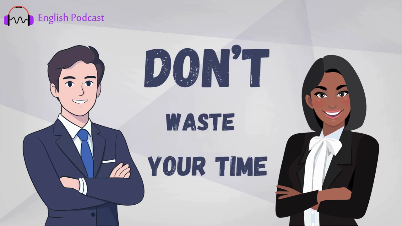 Weekend English Podcast Episode 1 | Don't Waste Your Time