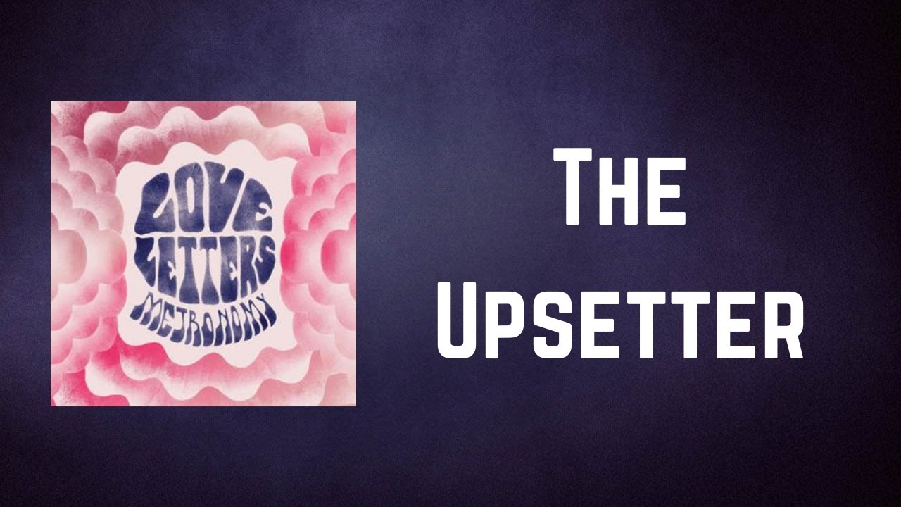 Metronomy - The Upsetter (Lyrics)