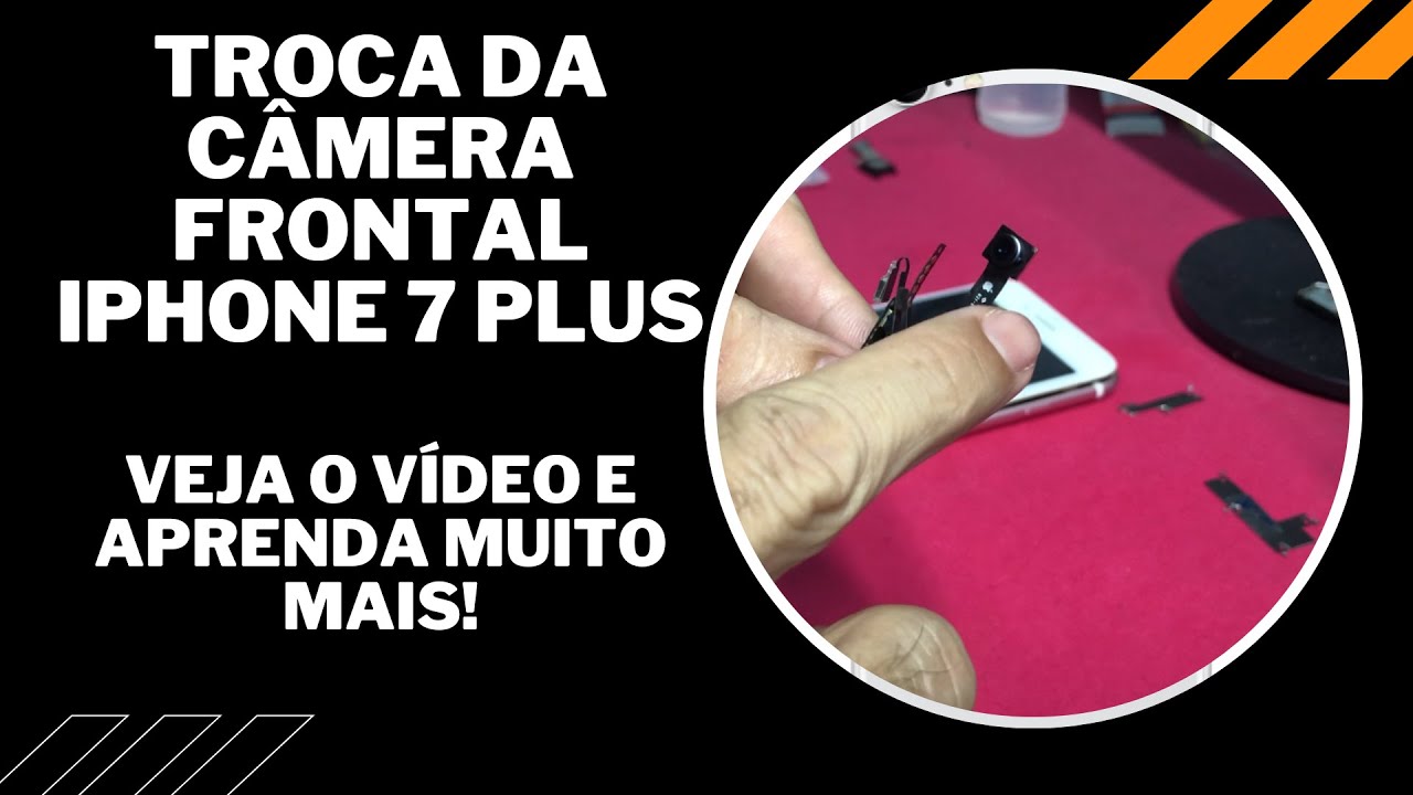 Trocando Câmera Frontal iPhone 7 Plus