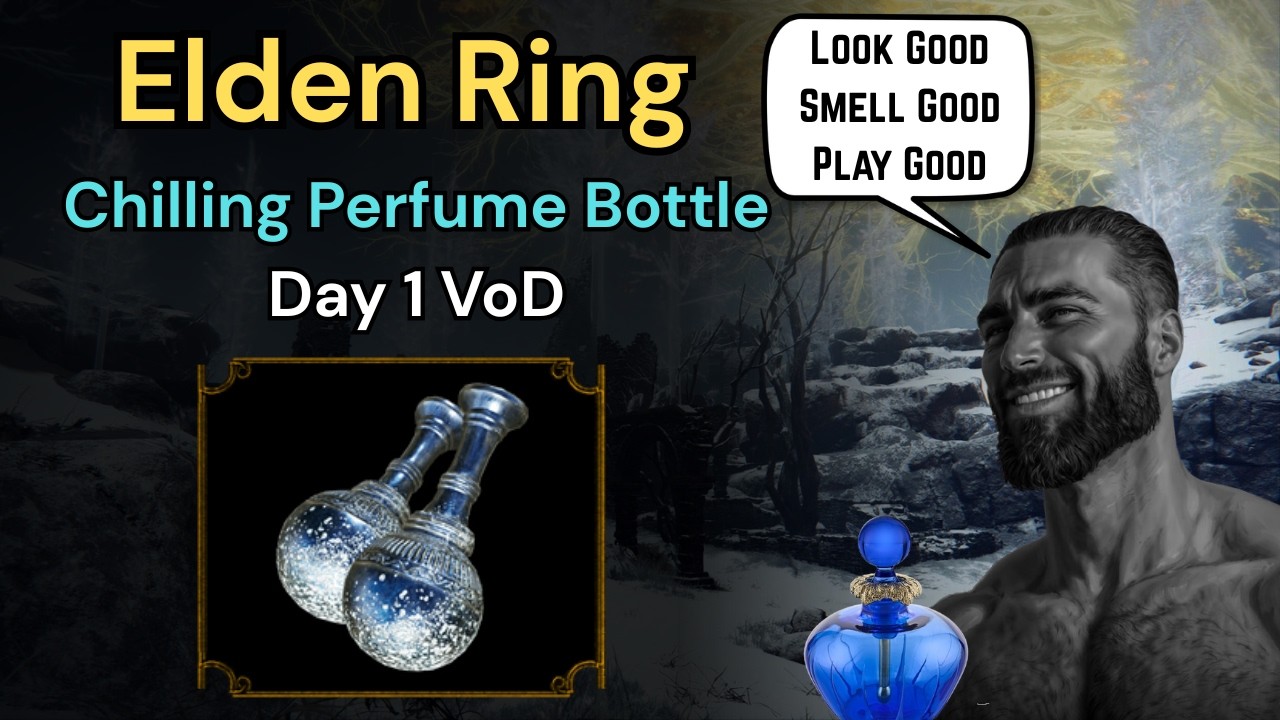Elden Ring - Deathless* Chilling Perfume Bottle Run Day 1 (All Remembrances)