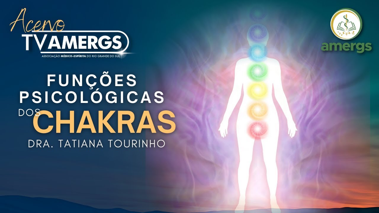 FUN&Ccedil;OES PSICOL&Oacute;GICAS DOS CHAKRAS | Dra. Tatiana Tourinho