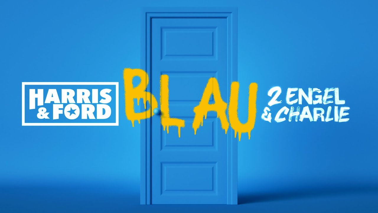 HARRIS & FORD x 2 ENGEL & CHARLIE - BLAU (OFFICIAL VIDEO)