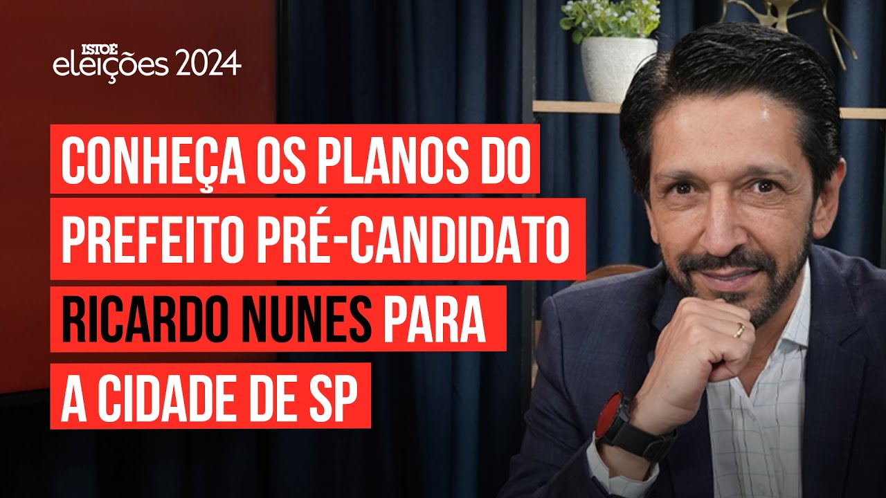Eleições 2024 #01: conheça os planos de Ricardo Nunes, prefeito e pré-candidato à reeleição em SP