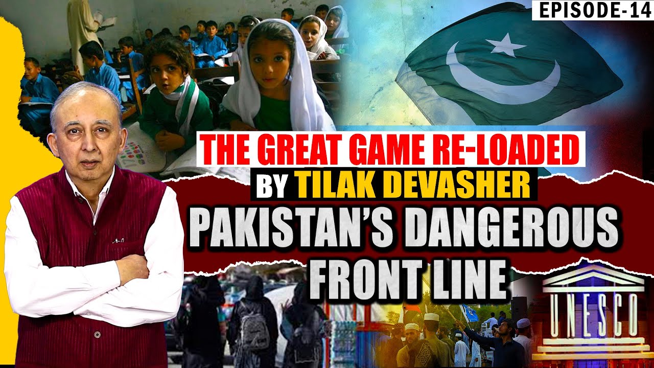 The Great Game Re-loaded by Tilak Devasher | Episode No 14- Pakistan’s Dangerous Front Line