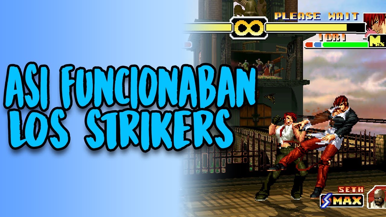 ASI FUNCIONAN LOS STRIKERS EN KOF