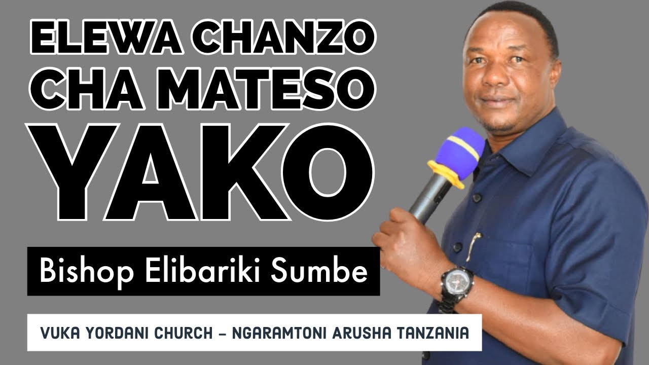 ELEWA CHANZO CHA MATESO YAKO 18-11-2020