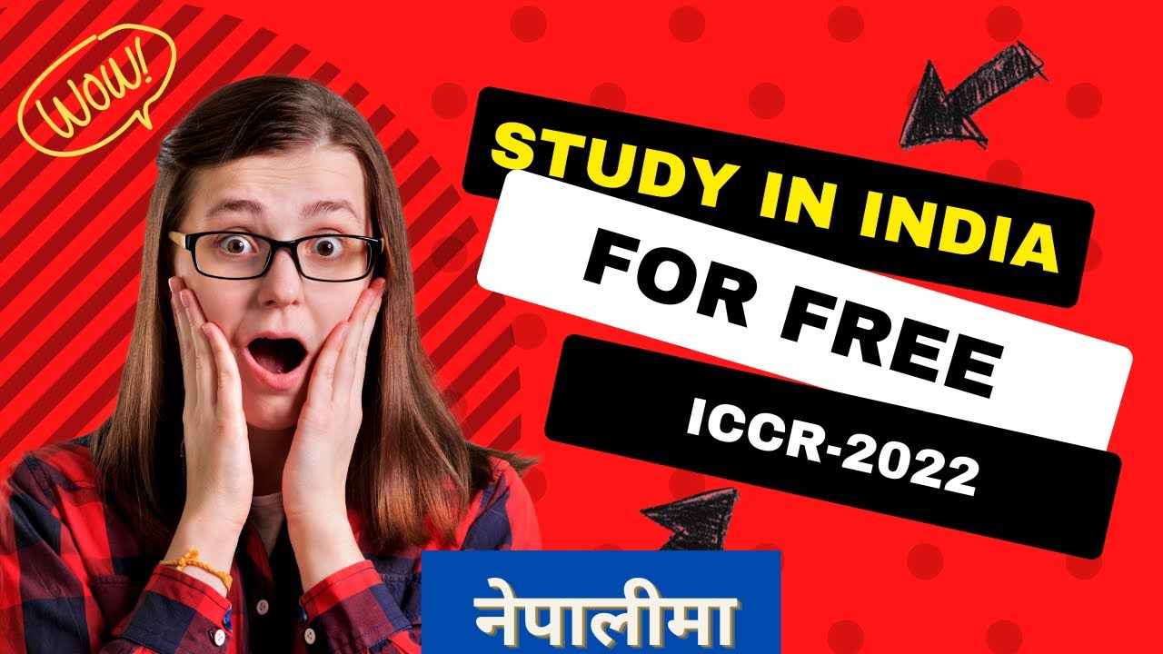 HOW TO STUDY IN INDIA FOR FREE in 2022? || ICCR Scholarship Scheme-2022 || For Nepalese Students
