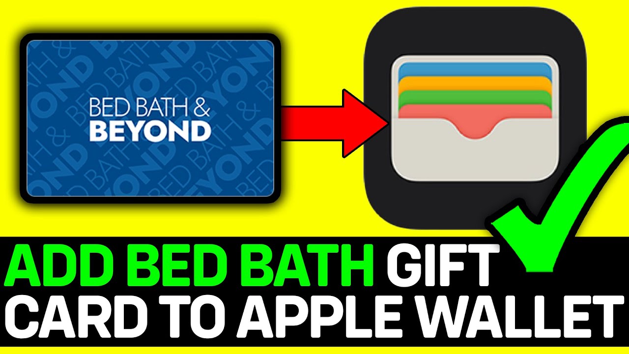 How To Add Bed Bath & Beyond Gift Card To Apple Wallet 2024
