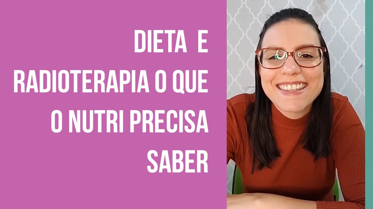 Dieta Durante A Radioterapia O Que O Nutri Precisa Saber
