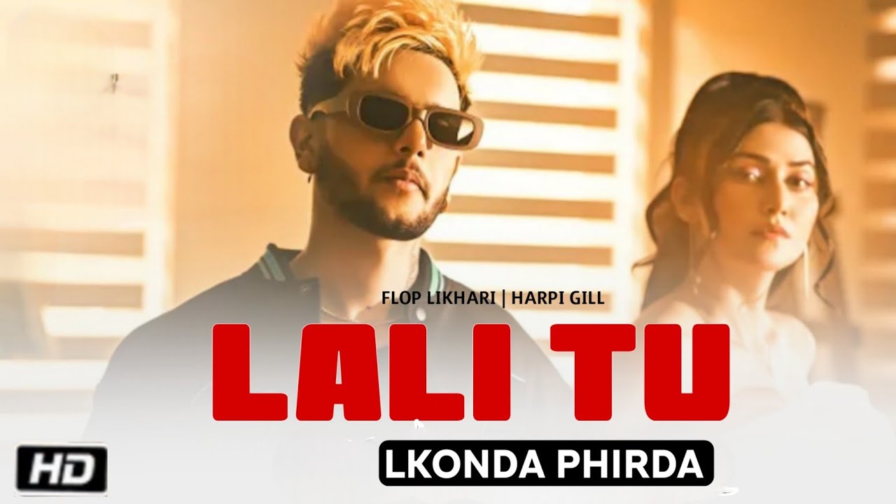 Lali Tu Lagonda Firda (Official Video) Flop Likhari | Harpi Gill | New Punjabi Song 2023