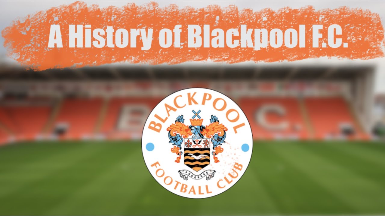 Blackpool F.C: A Brief History