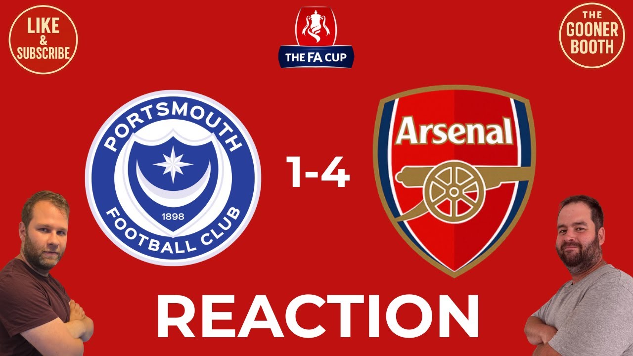 Arsenal Cruise Past Portsmouth | 4–1 FA Cup Reaction| The Gooner Booth