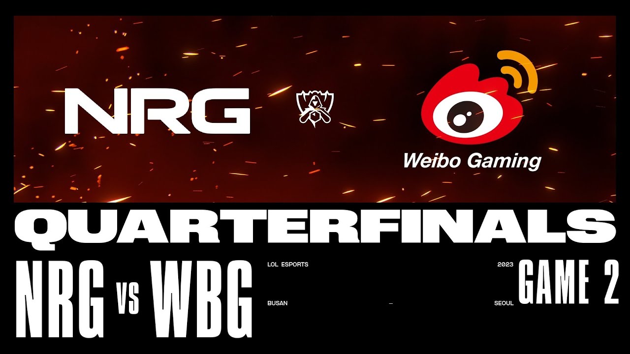 NRG vs. WBG - Game 2 | Quarterfinals Day 1 | 2023 Worlds | NRG vs Weibo Gaming Faw Audi (2023)