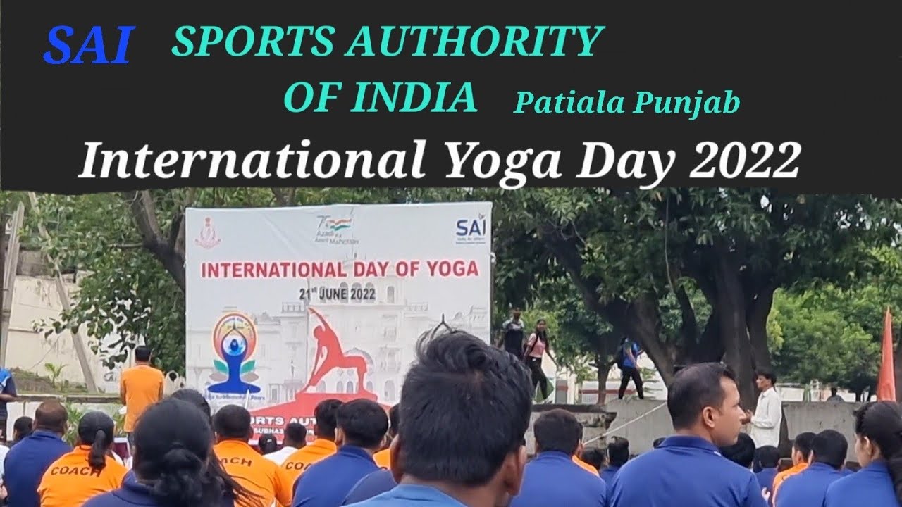 Sports Authority Of India Patiala (SAI NSNIS) World Yoga Day Celebration 2022