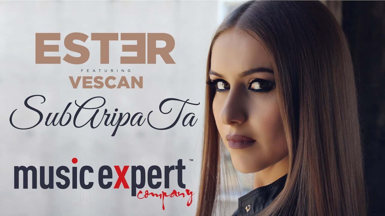 ESTER feat. Vescan - Sub Aripa ta (Official Video)