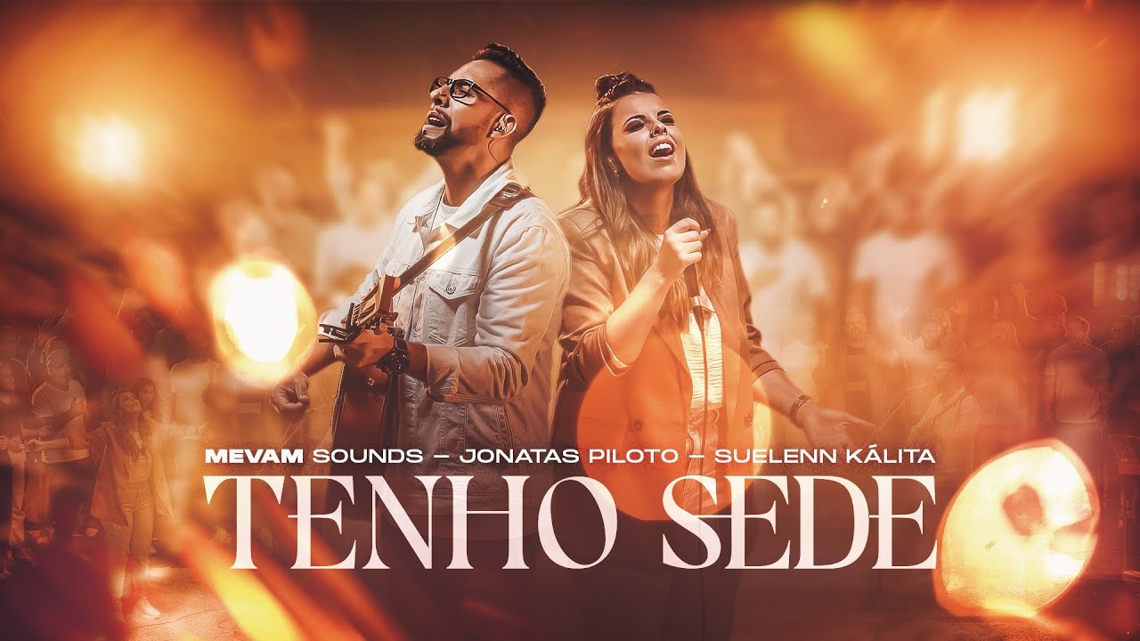 MEVAM sounds, Jonatas Piloto e Suelenn Kálita | Tenho Sede [Clipe Oficial]