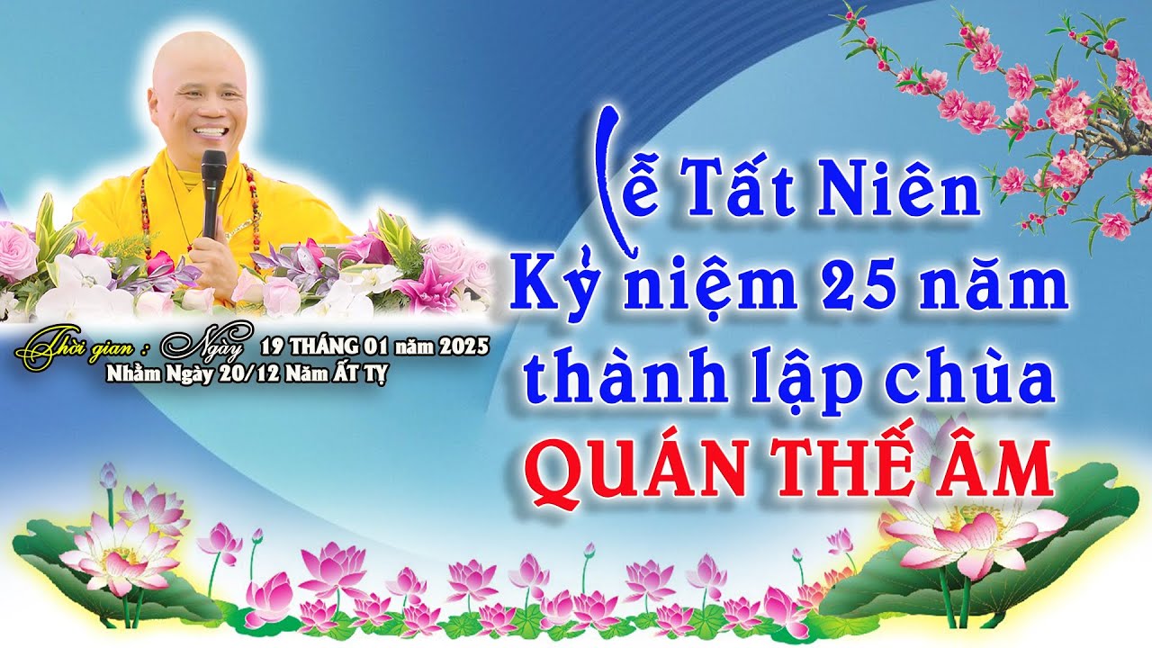 LỄ TẤT NIÊN VÀ KỶ NIỆM 25 NĂM THÀNH LẬP CHÙA QUÁN THẾ ÂM ( 2025 )