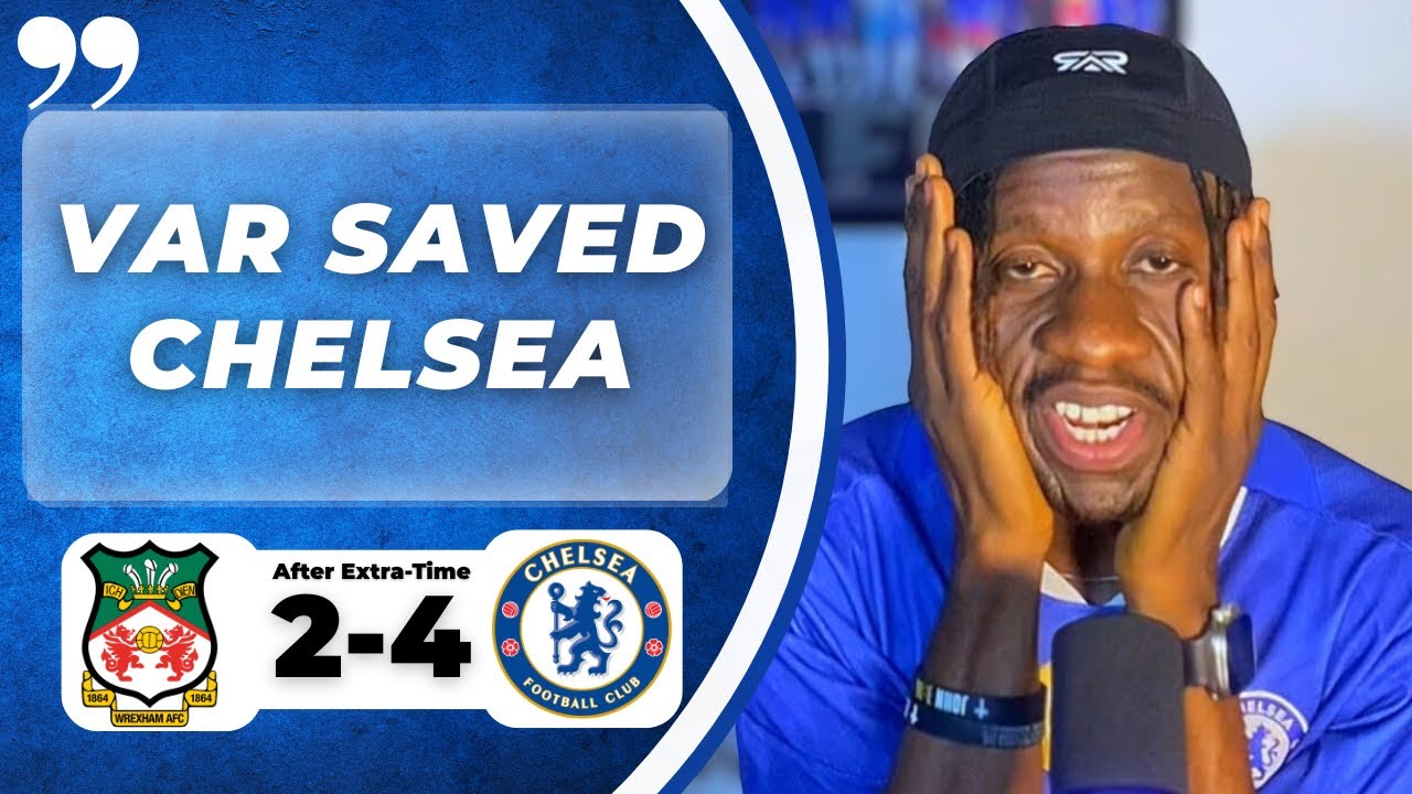 WREXHAM 2 - 4 CHELSEA | FA CUP MATCH REACTION | HIGHLIGHTS FT. Yimzy
