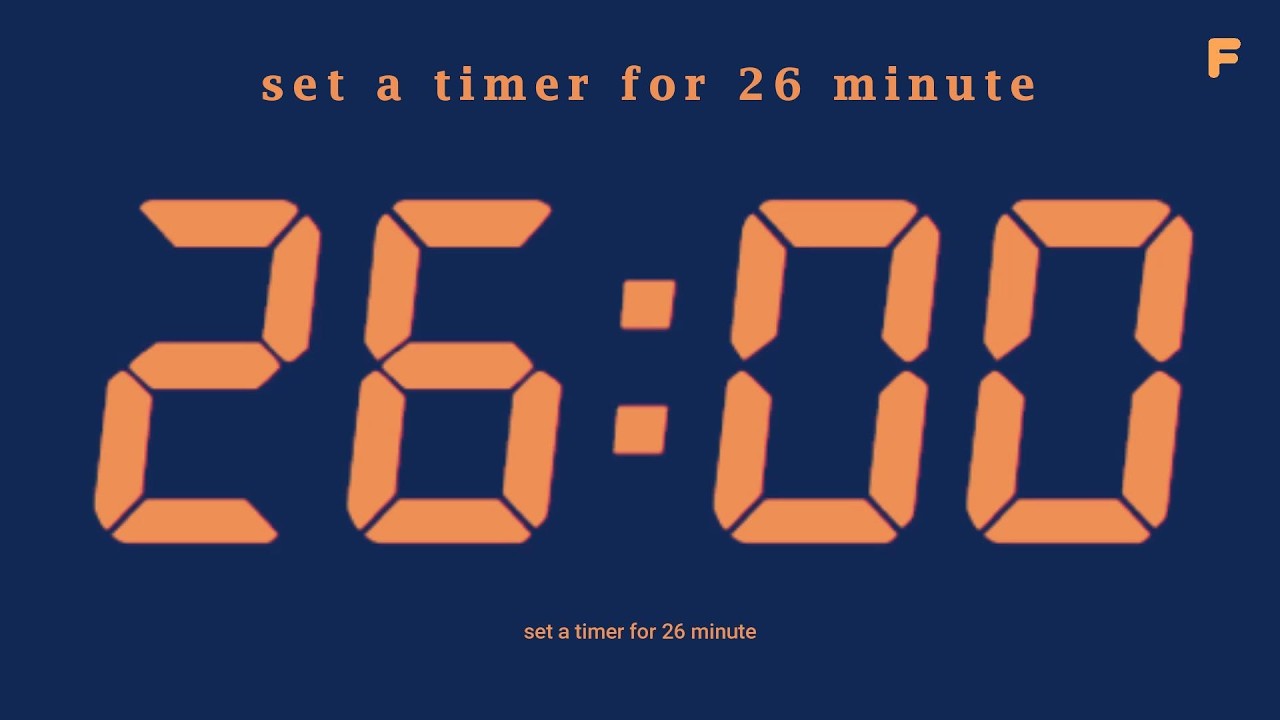 set a timer for 26 minute