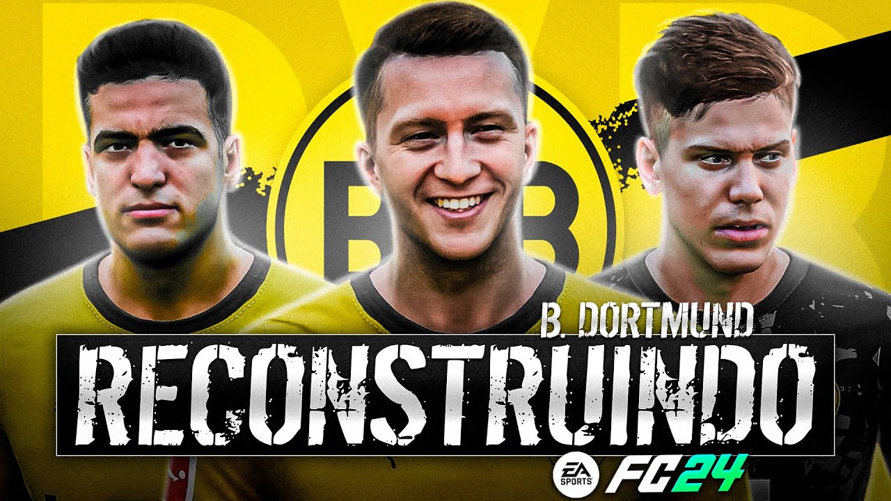 RECONSTRUINDO O BORUSSIA DORTMUND!! Modo Carreira | FC24
