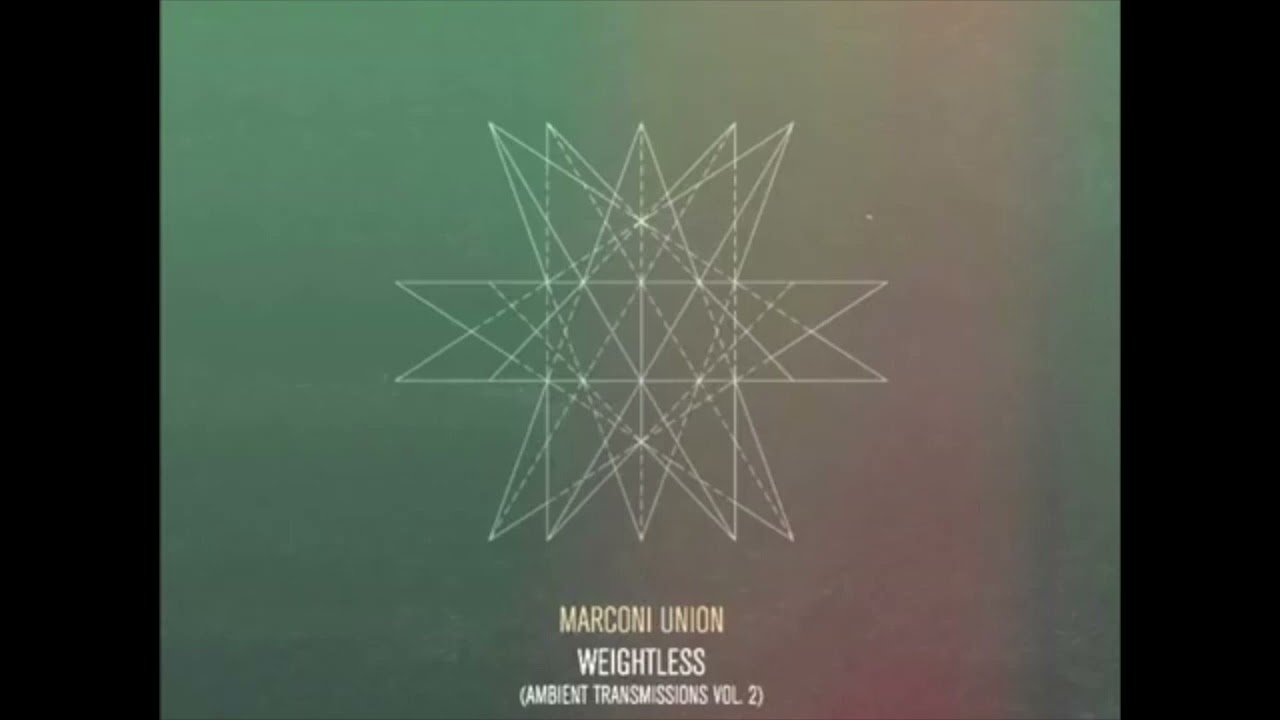Marconi Union - Weightless (Slowed to Perfection)