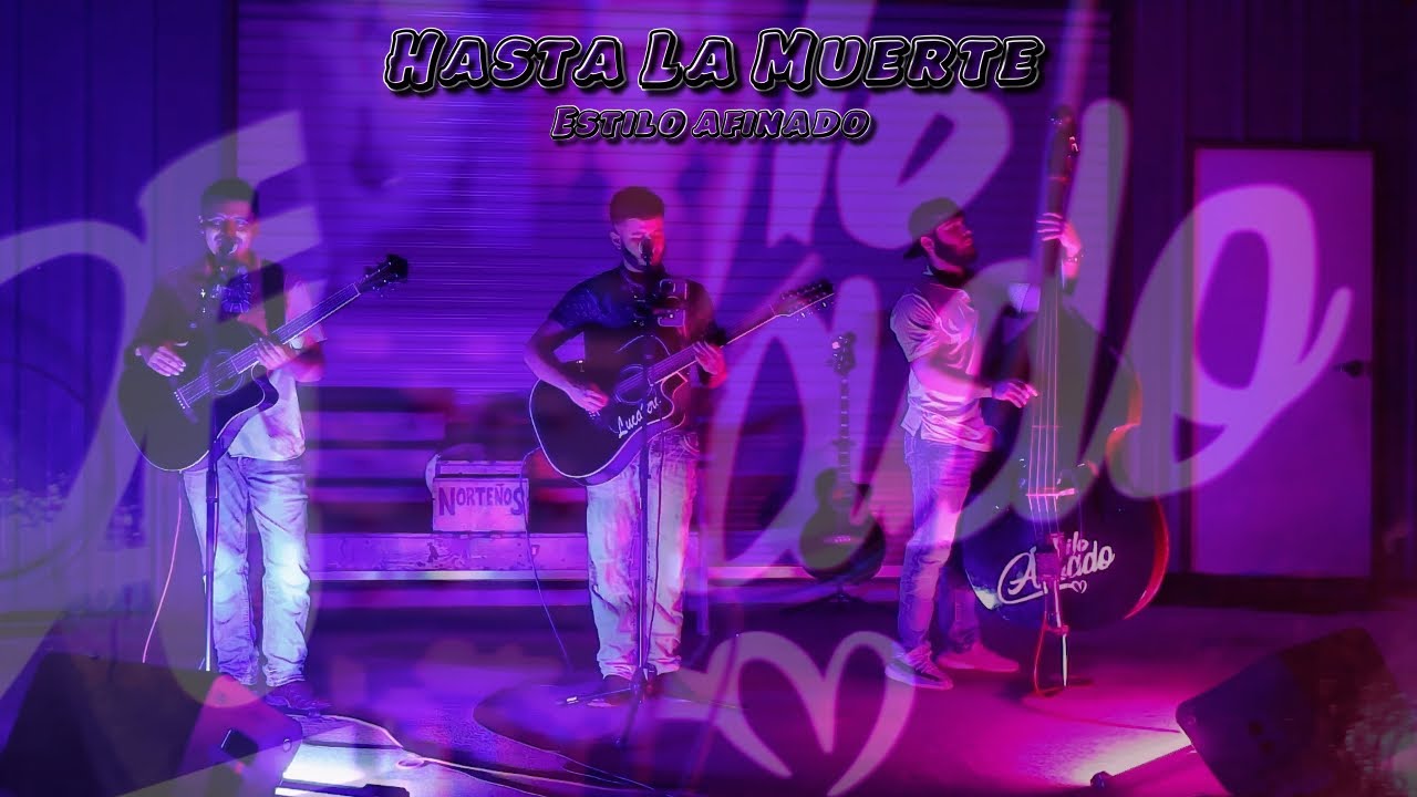 Estilo Afinado - Hasta La Muerte (En Vivo 2022)