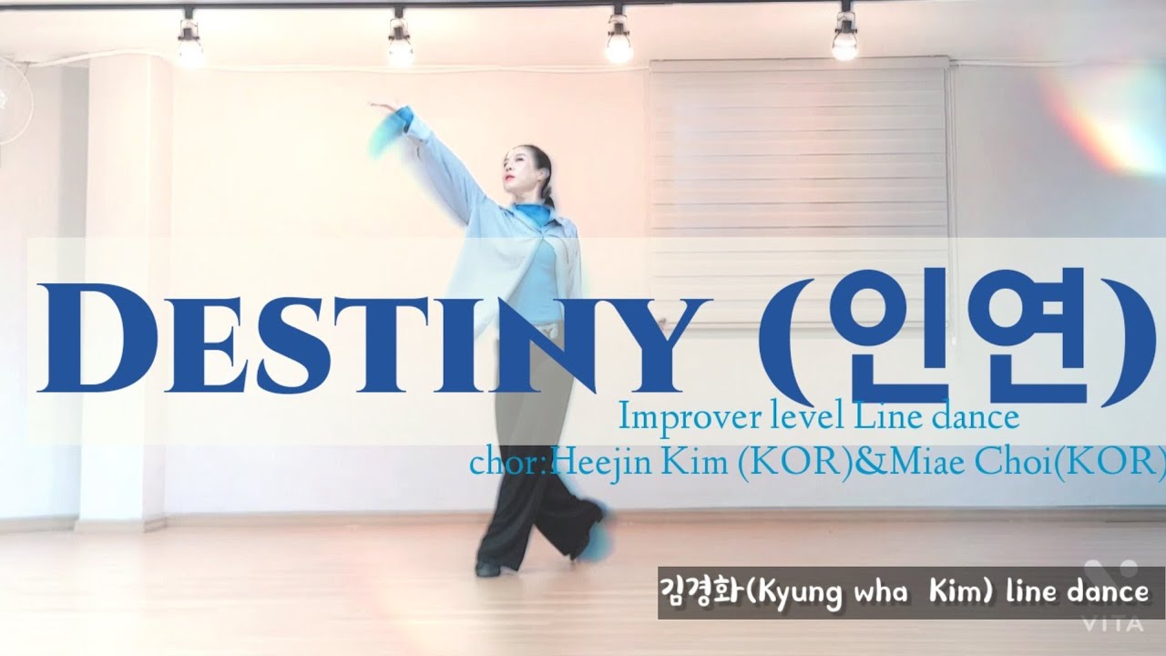 Destiny(인연) Line dance/Improver/chor:Heejin Kim (KOR)&Miae Choi(KOR)/dancer: Kyung Wha Kim