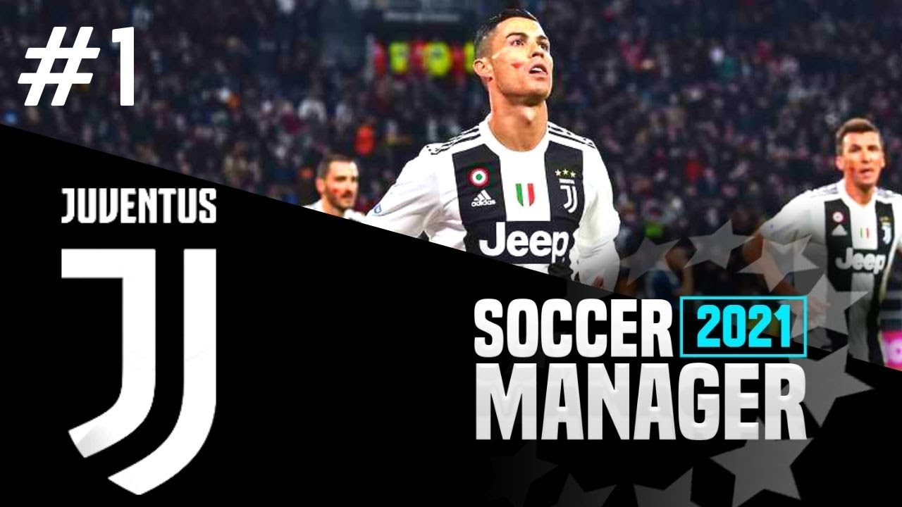 Juventus Soccer Manager 2021 Beta Career Mode Ep.1 | SM 21 Beta Career Mode [With Commentary]