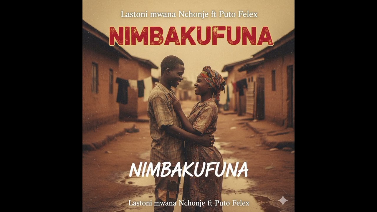 Lastoni ft puto felex __Nimbakufuna ( Audio 2025) 