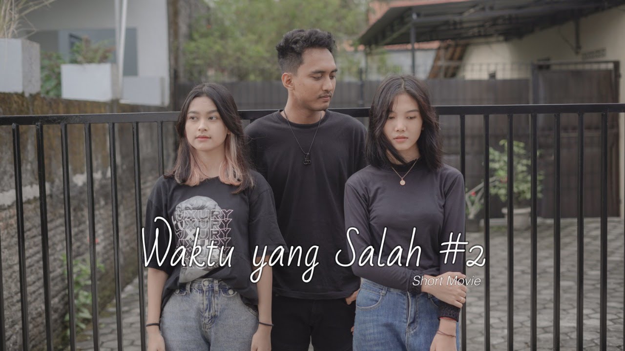 WAKTU YANG SALAH #2 ( SHORT MOVIE )