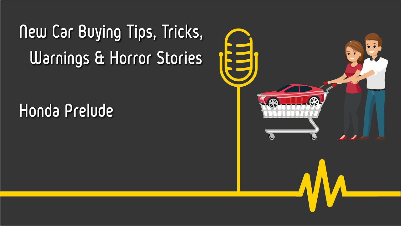 New Car Buying Guide - Tips, Tricks, Dos, Don'ts, and Horror Stories