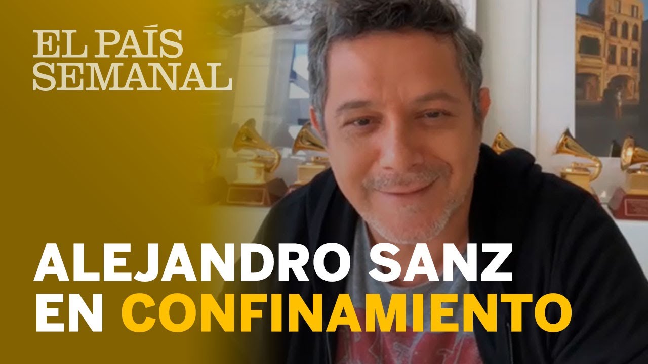 ALEJANDRO SANZ en entrevista | Notas confinadas | El País Semanal