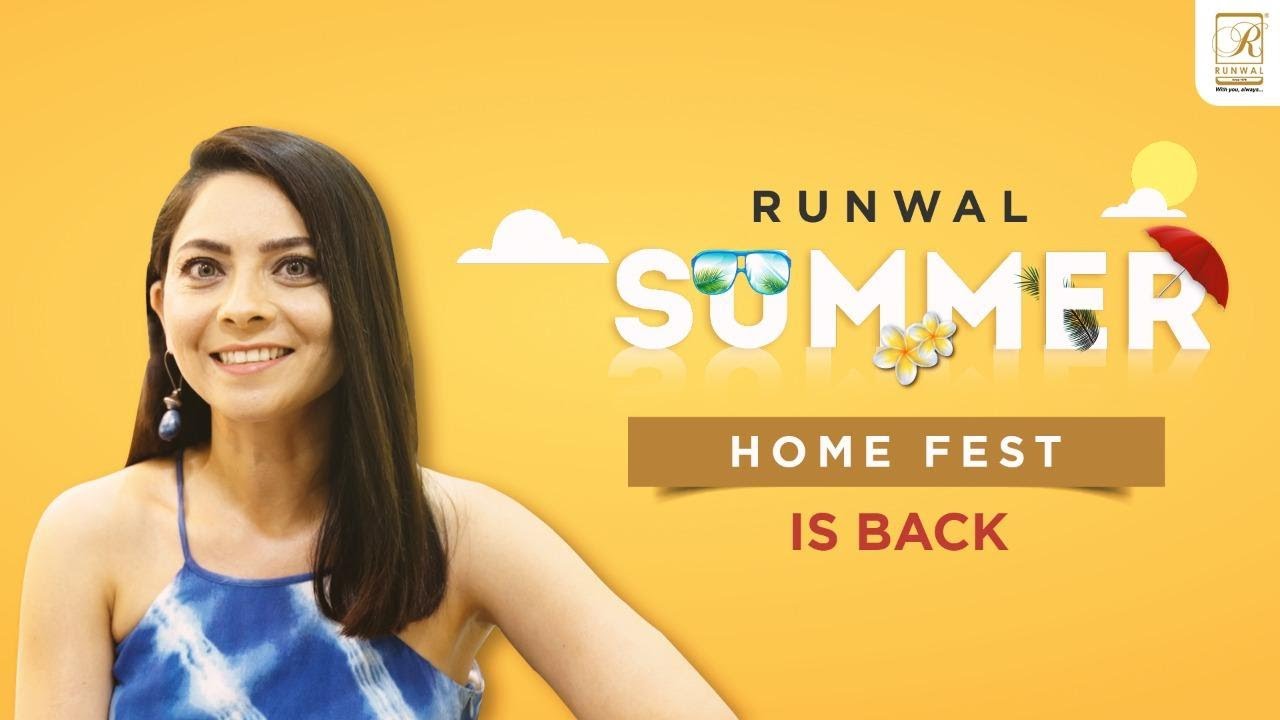Runwal Summer Home Fest Is Back | Runwal Group