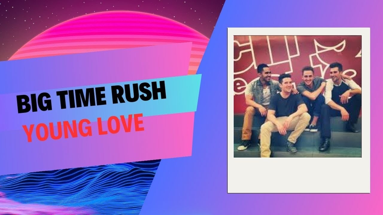 Young love - Big Time Rush