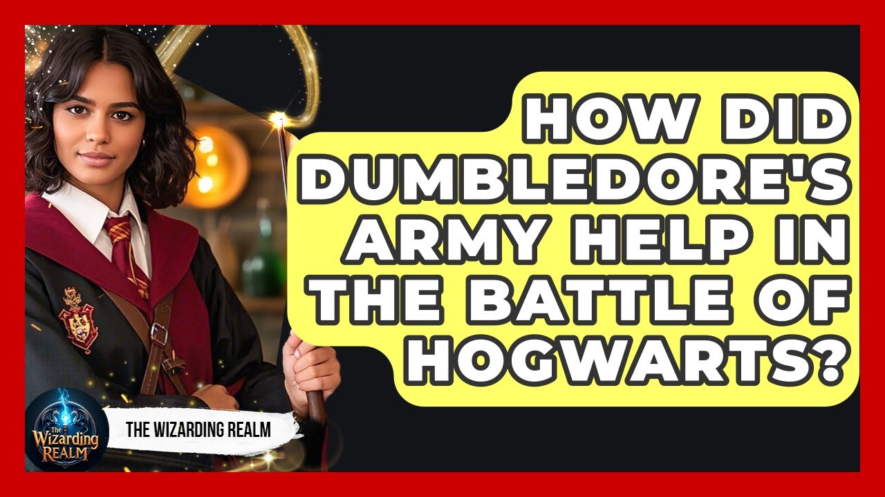 How Did Dumbledore's Army Help In The Battle Of Hogwarts? - The Wizarding Realm