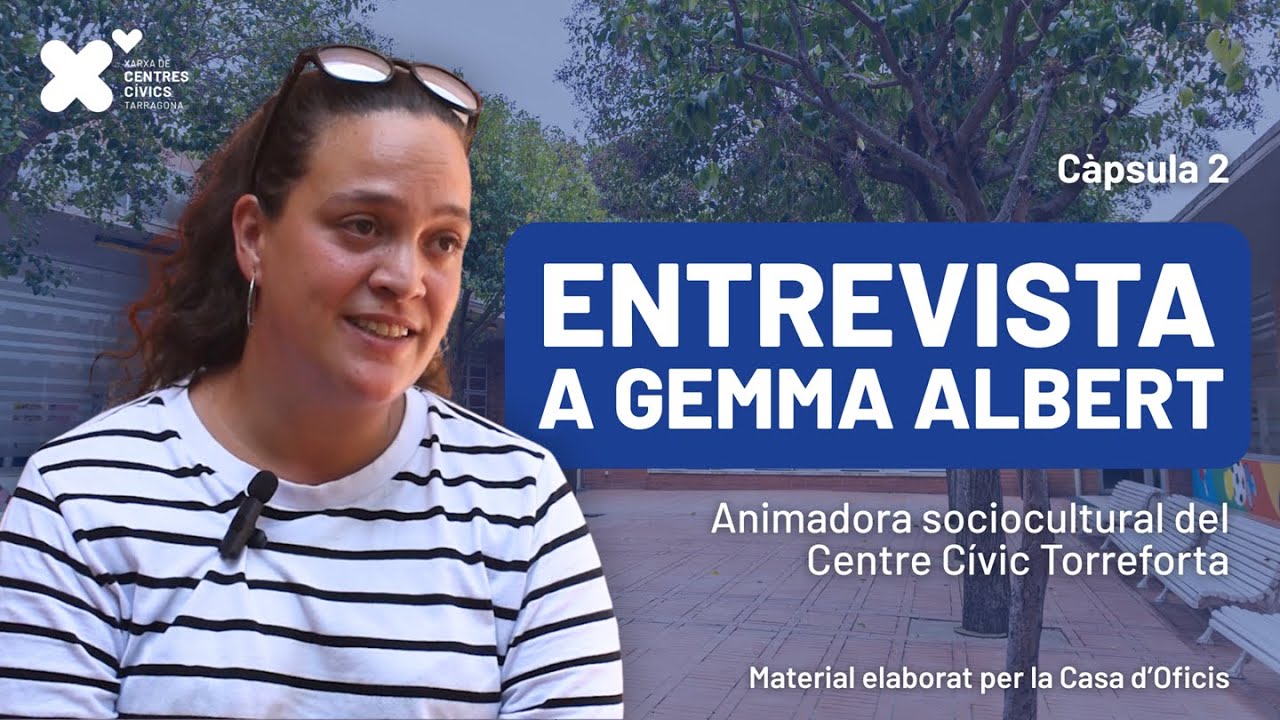 💬 Parlem amb... Gemma Albert, del Centre Cívic Torreforta | Xarxa de Centres Cívics de Tarragona