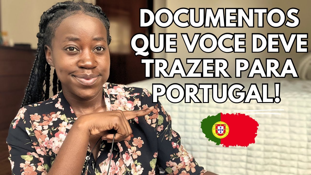 DOCUMENTOS QUE VOCÊ VAI PRECISAR EM PORTUGAL