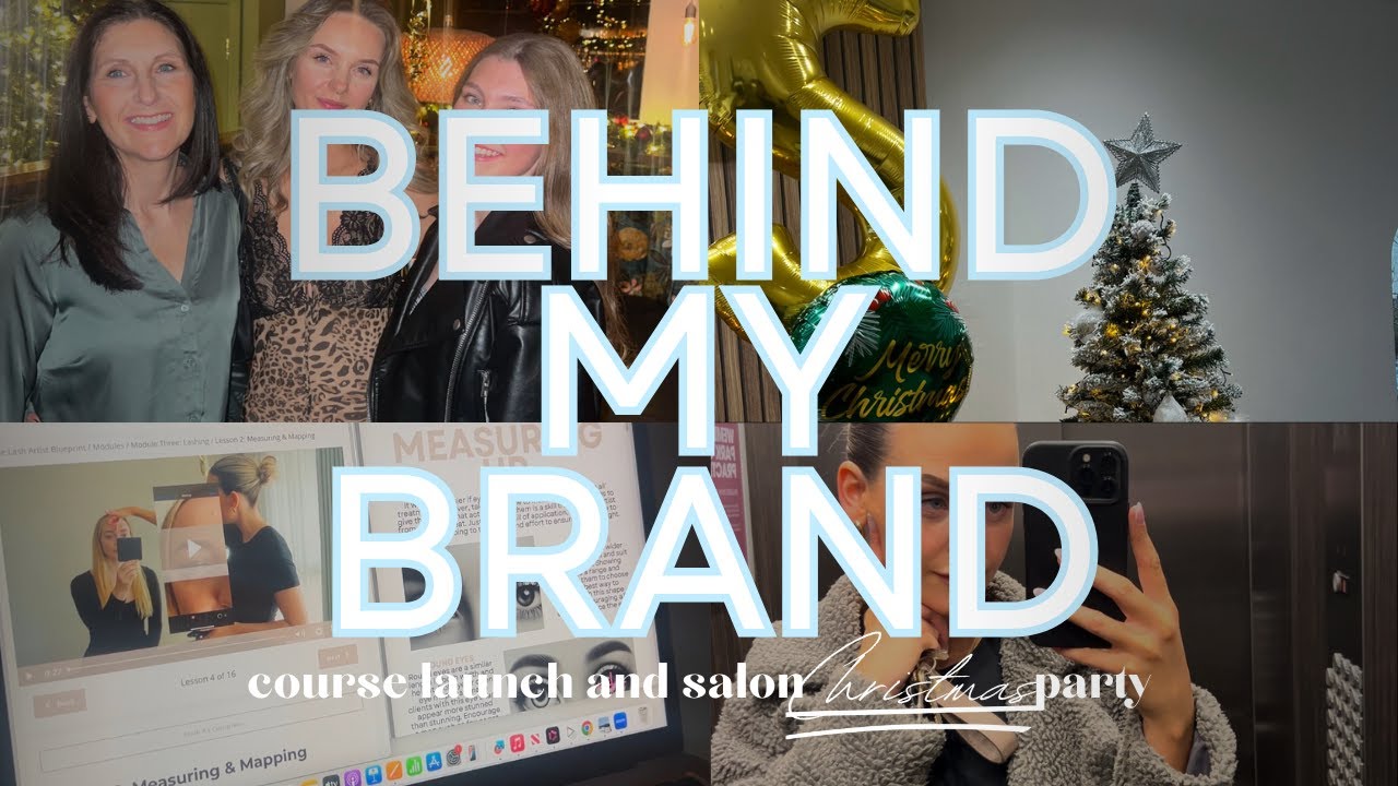 Behind My Brand: Vlog | Launch of &lsquo;The Lash Artist Blueprint&rsquo; Training &  My Salons Christmas Party!