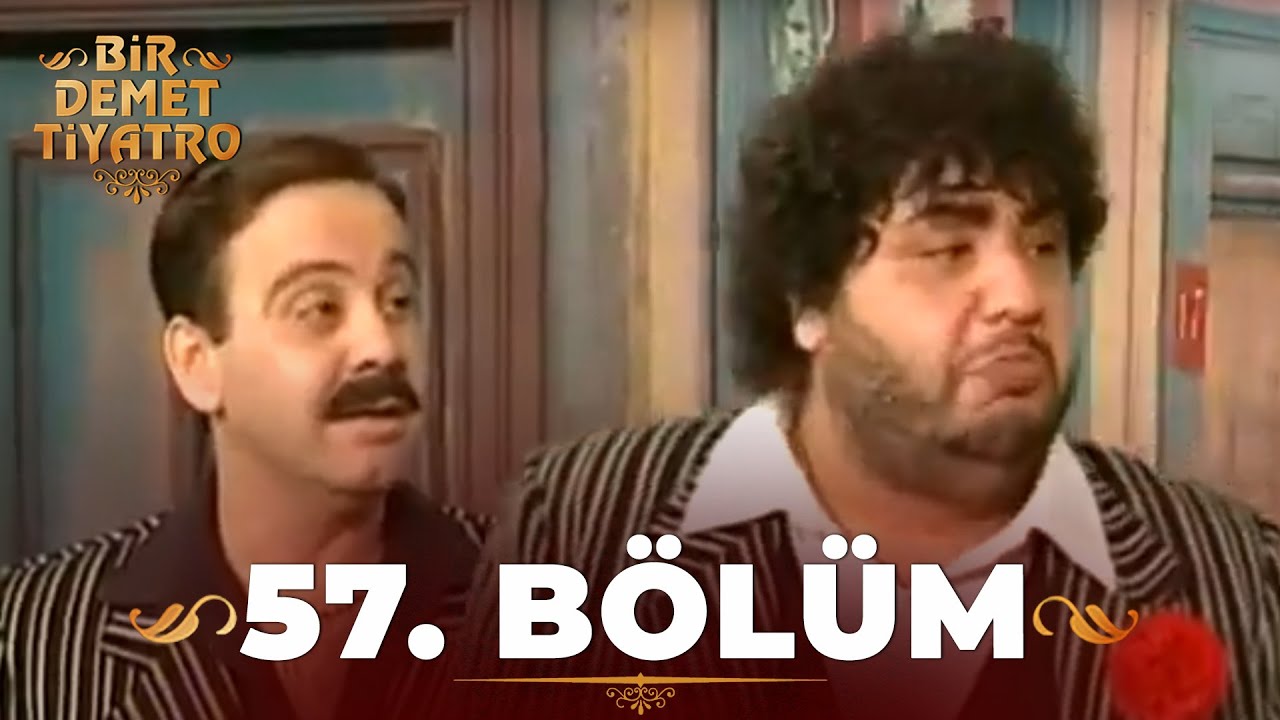 Bir Demet Tiyatro 57.Bölüm