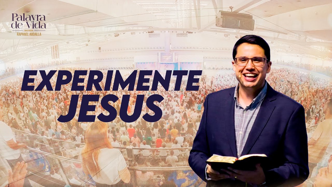 Pr. Raphael Abdalla - Experimente Jesus - João 6.66-69