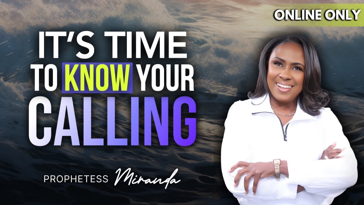 It's Time To Know Your Calling! | Prophetess Miranda Ministries | Nabi' Healing Center
