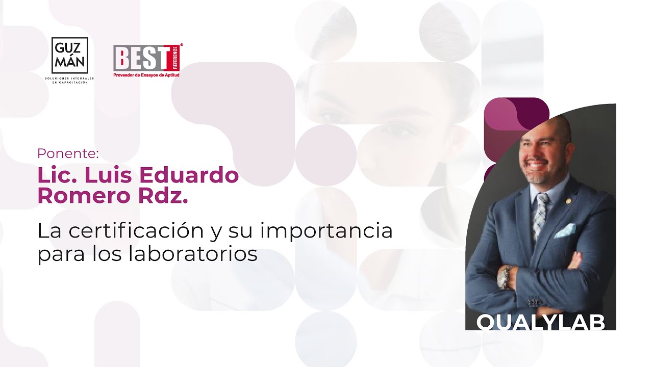 La certificación y su importancia para los laboratorios | Lic. Luis Eduardo Romero