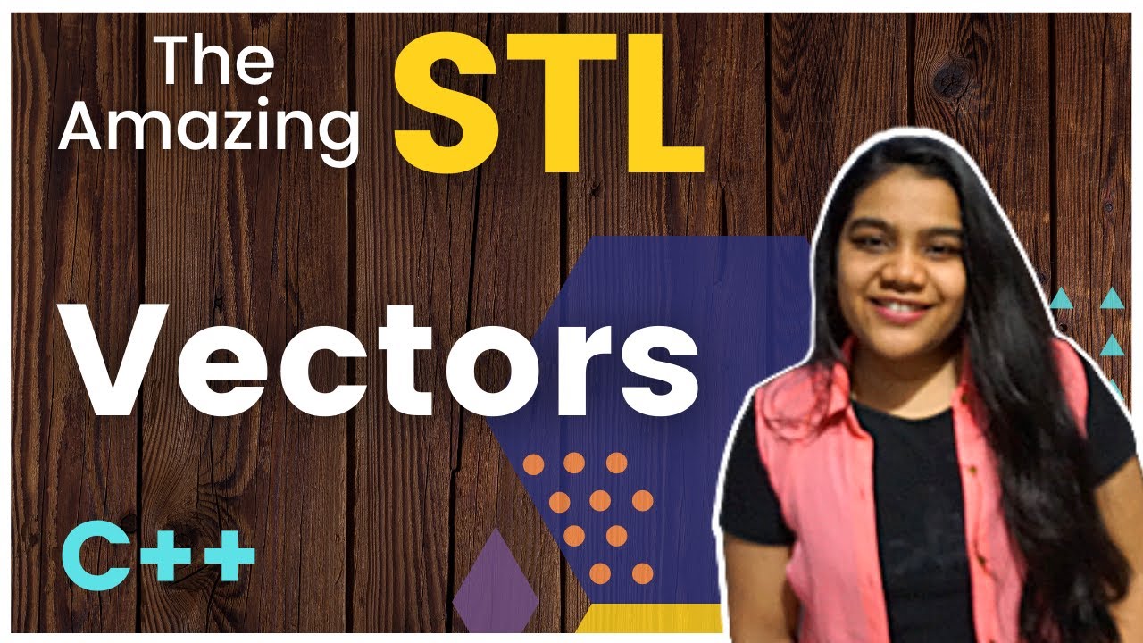 Vectors in C++ | STL |  Dynamic arrays