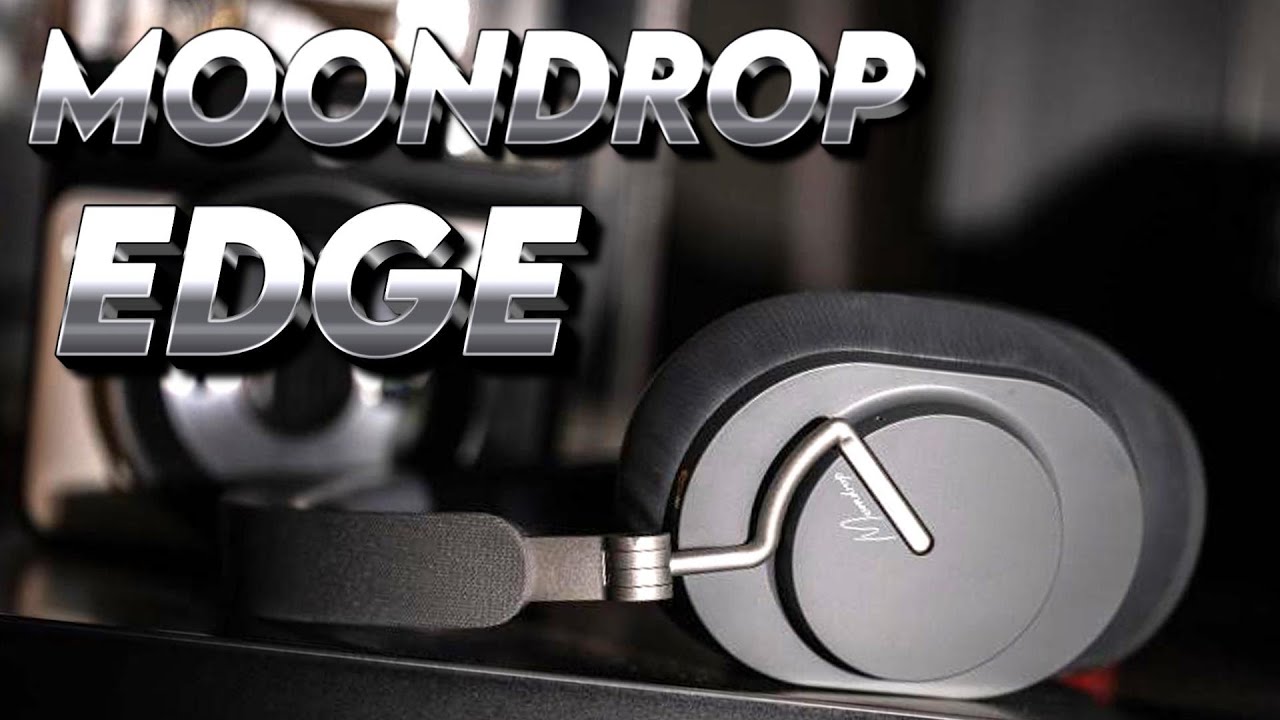 MOONDROP EDGE  - Комфорт и инструментал!